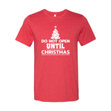 Do Not Open Until Christmas Shirt