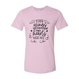 DT0117 Your Wings Were Ready But Our Hearts Shirt