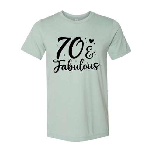 Seventy And Fabulous T-shirt