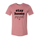 DT0091 Stay Home Squad Shirt