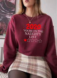 2020 Youre On The Naughty List Sweat Shirt