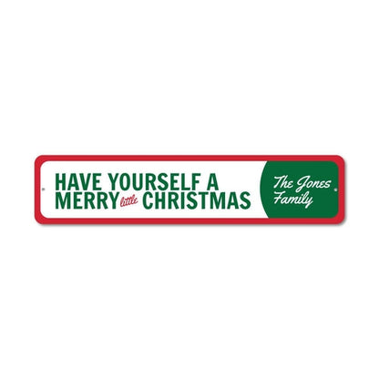 Have yourself a merry little christmas sign