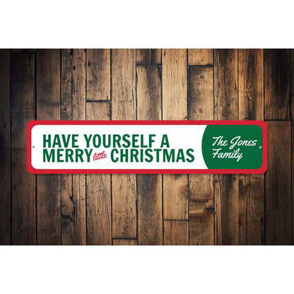 Have yourself a merry little christmas sign