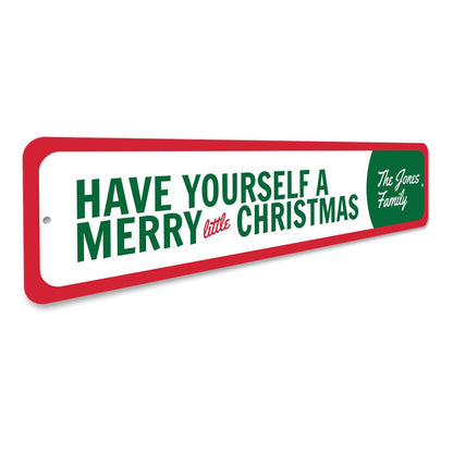 Have yourself a merry little christmas sign