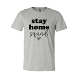 DT0091 Stay Home Squad Shirt