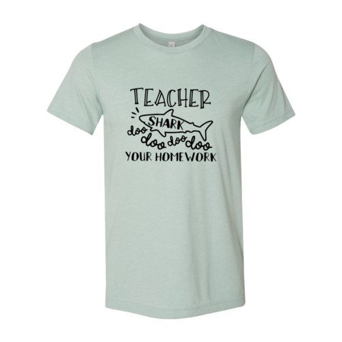 Teacher Shark Doo Doo Your Homework Shirt