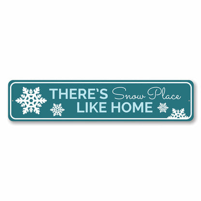 There's Snow Place Like Home Holiday Sign