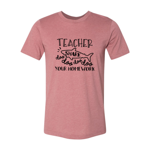 Teacher Shark Doo Doo Your Homework Shirt