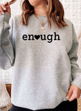 Enough Sweat Shirt