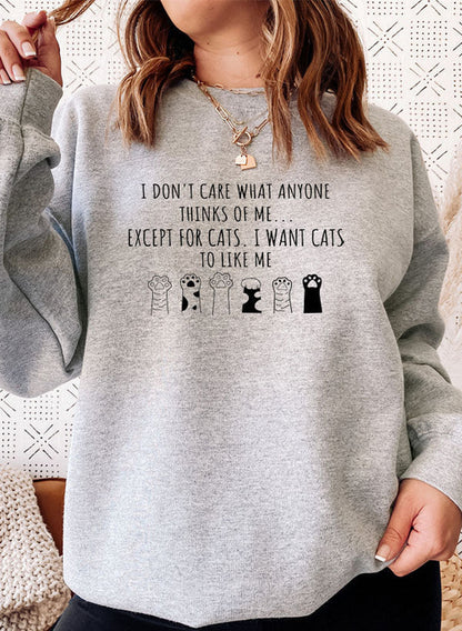 I DONT CARE WHAT ANYONE Sweat Shirt