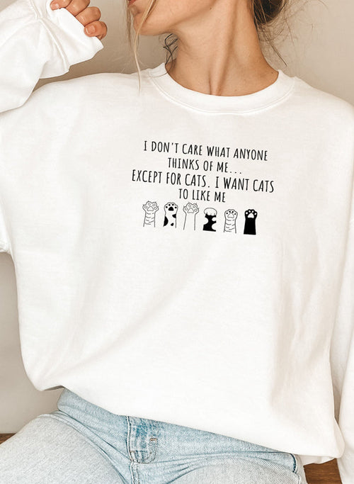 I DONT CARE WHAT ANYONE Sweat Shirt