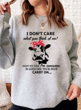 I Dont Care What You Think Of Me Sweat Shirt