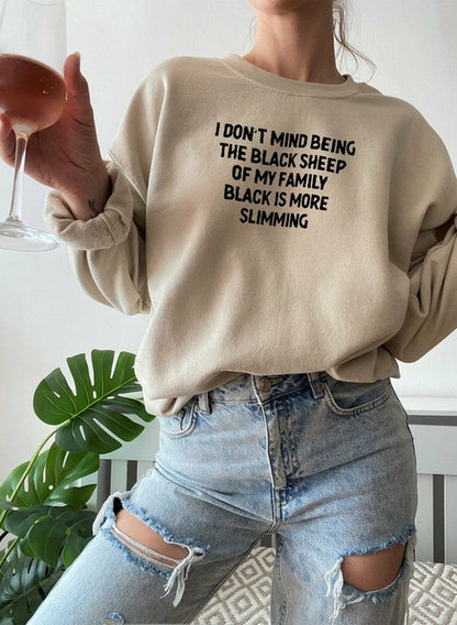 I Dont Mind Being The Black Sheep Of My Family Sweat Shirt