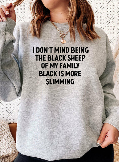 I Dont Mind Being The Black Sheep Of My Family Sweat Shirt