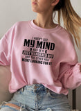 I Havent Lost My Mind Half Of It Sweat Shirt