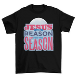 Jesus is the Reason T-Shirt