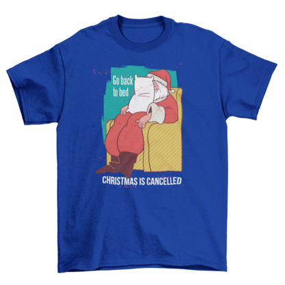 Christmas is cancelled t-shirt