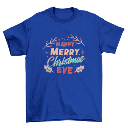 Merry christmas eve t-shirt