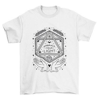 Embrace your light quote t-shirt