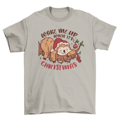 Wake me up when it's Christmas sloth t-shirt