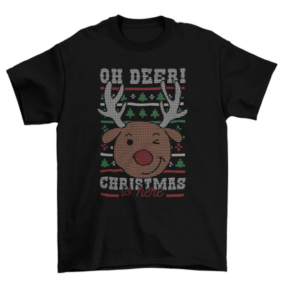 Winter holiday deer with quote "Oh deer! Christmas is here" t-shirt