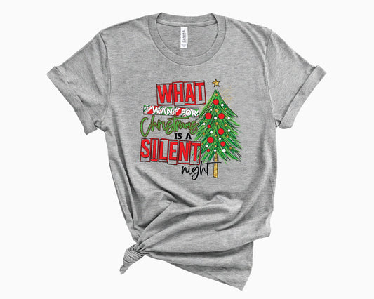 What I Want Is A Silent Night Red- Graphic Tee