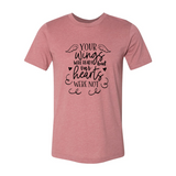 DT0117 Your Wings Were Ready But Our Hearts Shirt