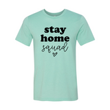 DT0091 Stay Home Squad Shirt