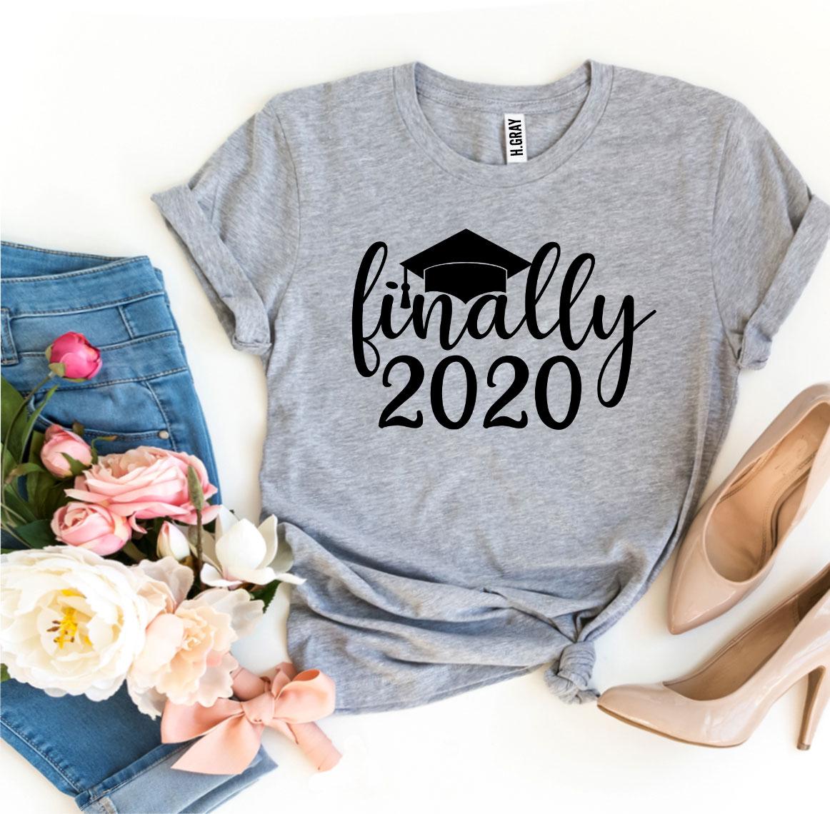 Finally 2020 T-shirt