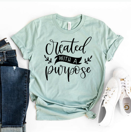 Created With A Purpose T-shirt