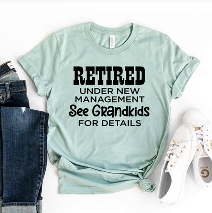 Retired Under New Management T-shirt