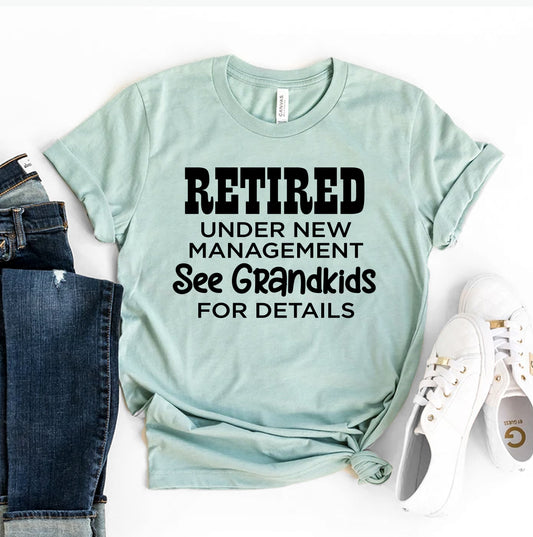 Retired Under New Management T-shirt