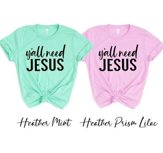 Y'all Need Jesus T-shirt