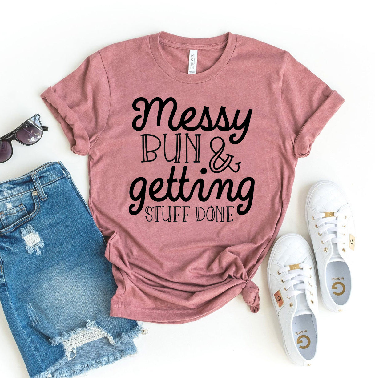 Messy Bun & Getting Stuff Done T-shirt