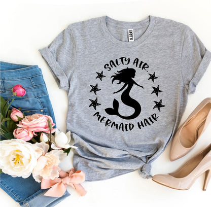 Salty Air Mermaid Hair T-shirt