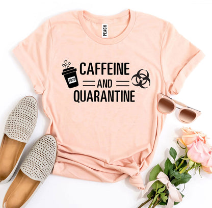 Caffeine & Quarantine T-shirt