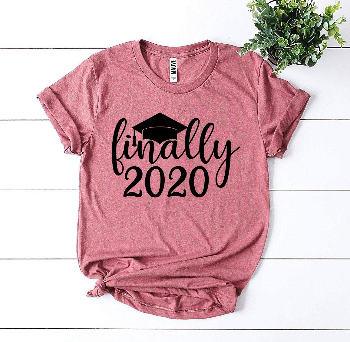 Finally 2020 T-shirt