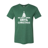 Do Not Open Until Christmas Shirt