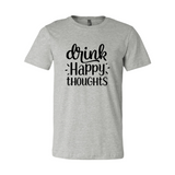 DT0237 Drink Happy Thoughts Shirt