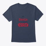 Dear Santa I'Ve Been Good Sign for Christmas Design T-shirt