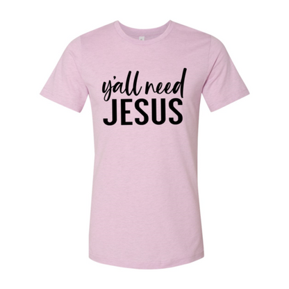 Y'all Need Jesus T-shirt