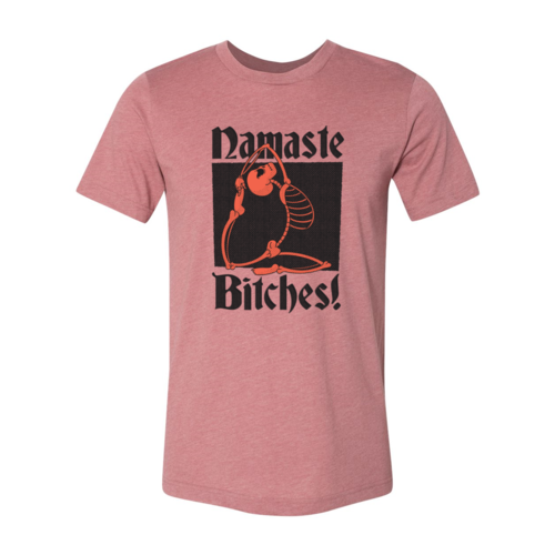 Namaste Bitches T-shirt