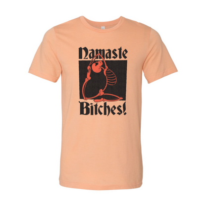 Namaste Bitches T-shirt