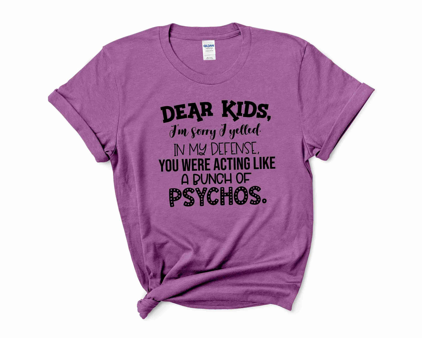 Graphic T-shirt-  DEAR KIDS I'M SORRY I YELLED IN MY DEFENSE YOU WERE